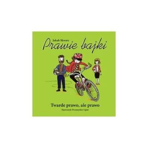 Prawie Bajki: Twarde prawo, ale prawo