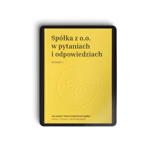 „Spółka z o.o. w pytaniach i odpowiedziach” Tom I Wydanie III - zaktualizowane - EBOOK (PDF, EPUB, MOBI)